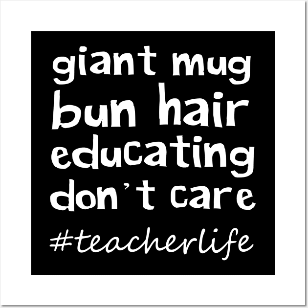 Giant Mug Bun Hair Educating Don't Care Wall Art by sandyrm